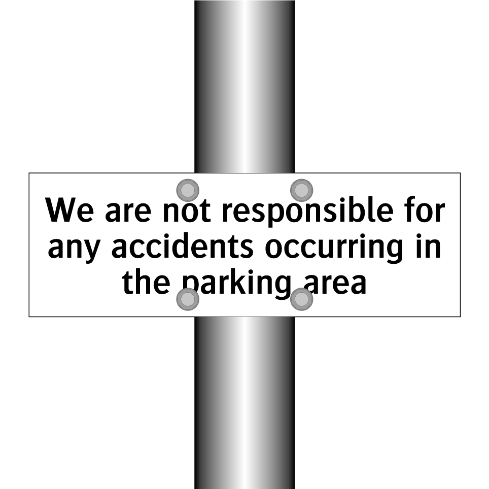 We are not responsible for any accidents occurring in the parking area