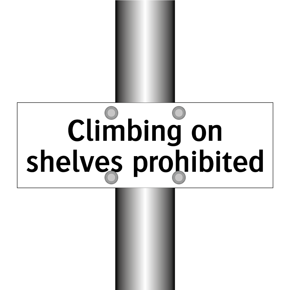 Climbing on shelves prohibited
