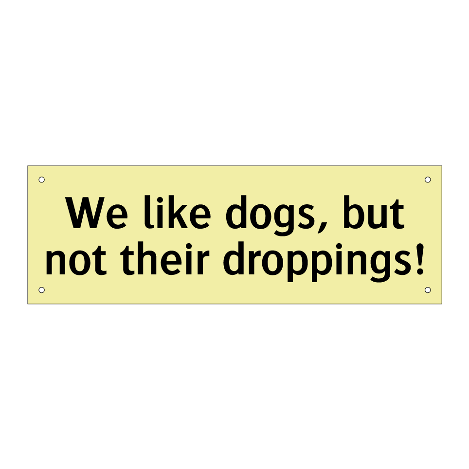 We like dogs, but not their droppings!