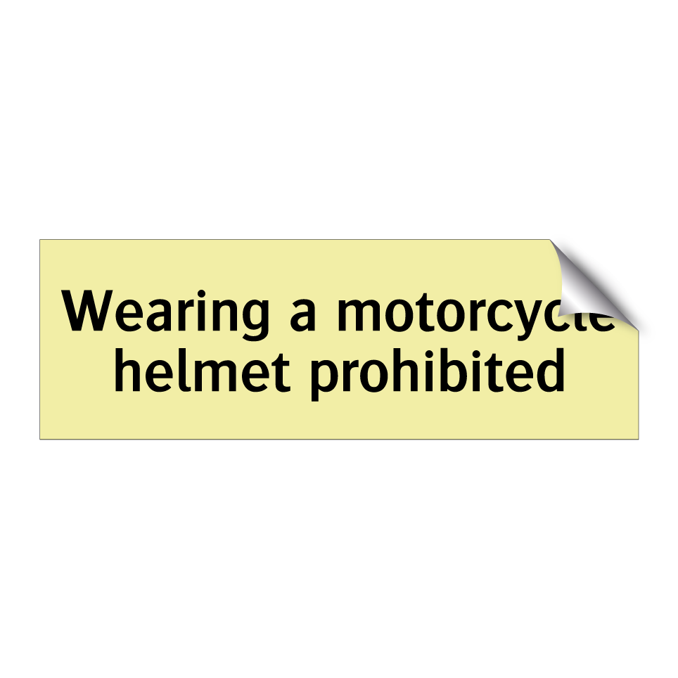 Wearing a motorcycle helmet prohibited
