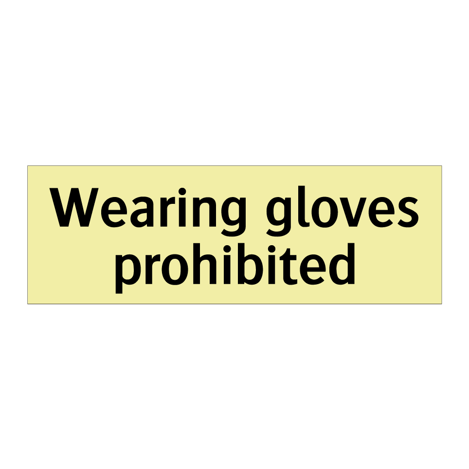 Wearing gloves prohibited