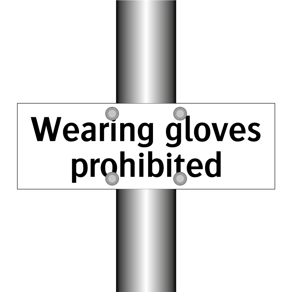 Wearing gloves prohibited