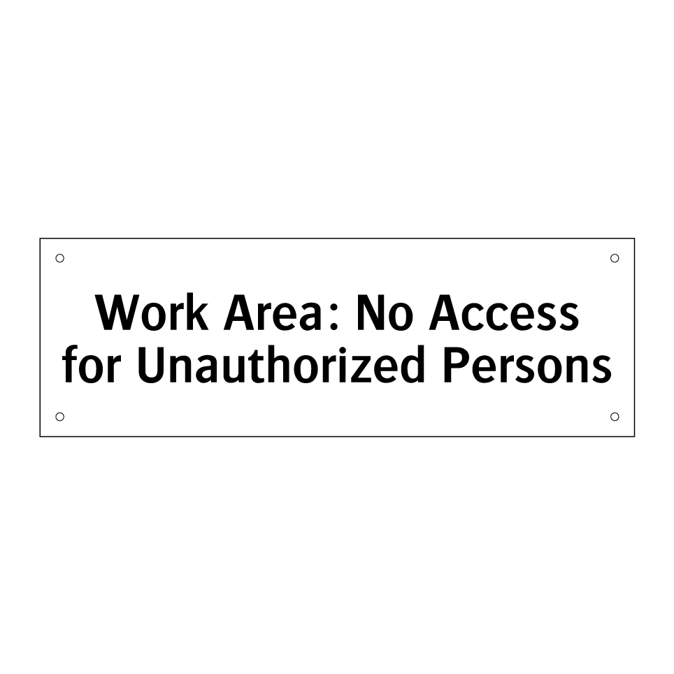 Work Area: No Access for Unauthorized Persons