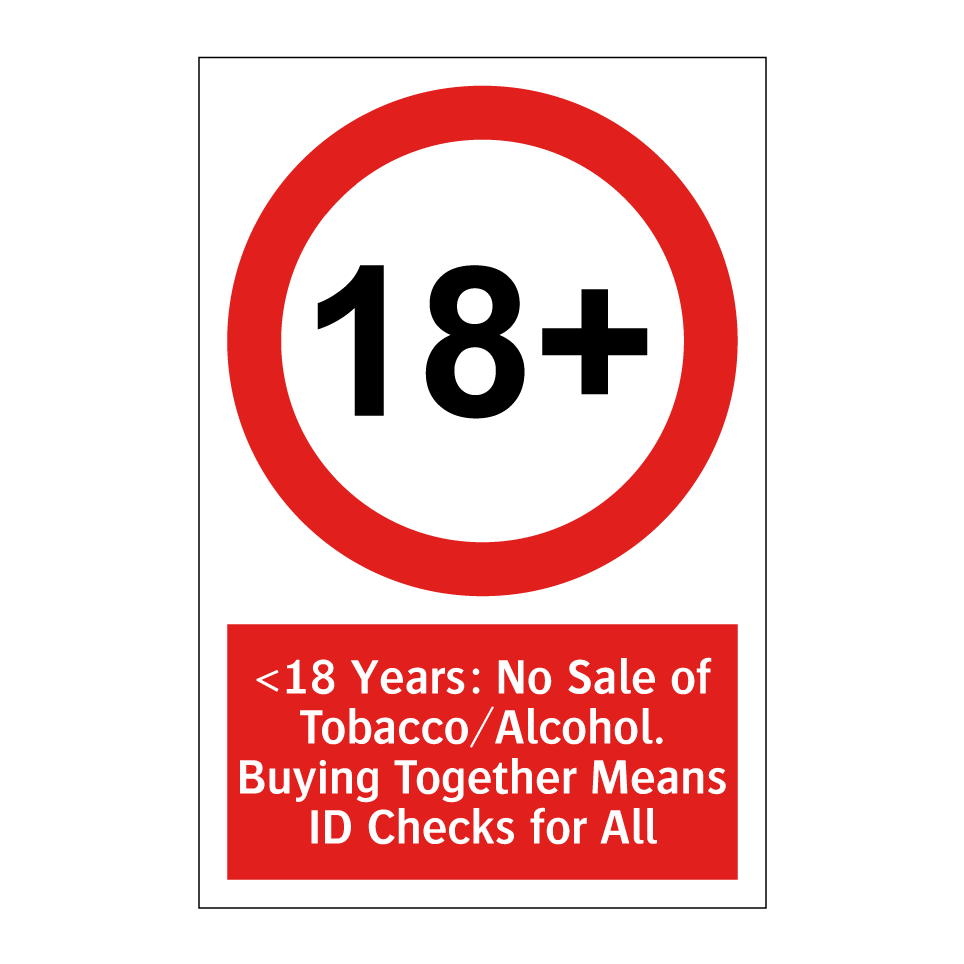 <18 Years: No Sale of Tobacco/Alcohol. Buying Together Means ID Checks for All