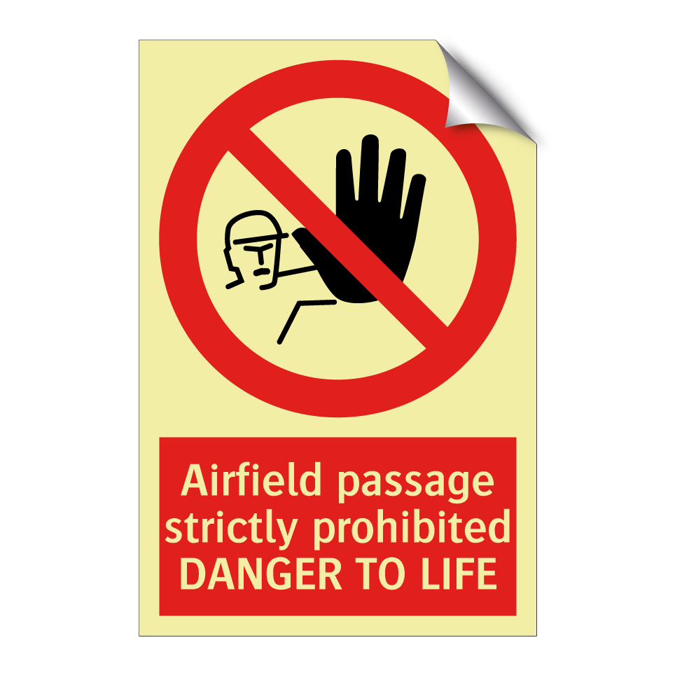 Airfield passage strictly prohibited DANGER TO LIFE