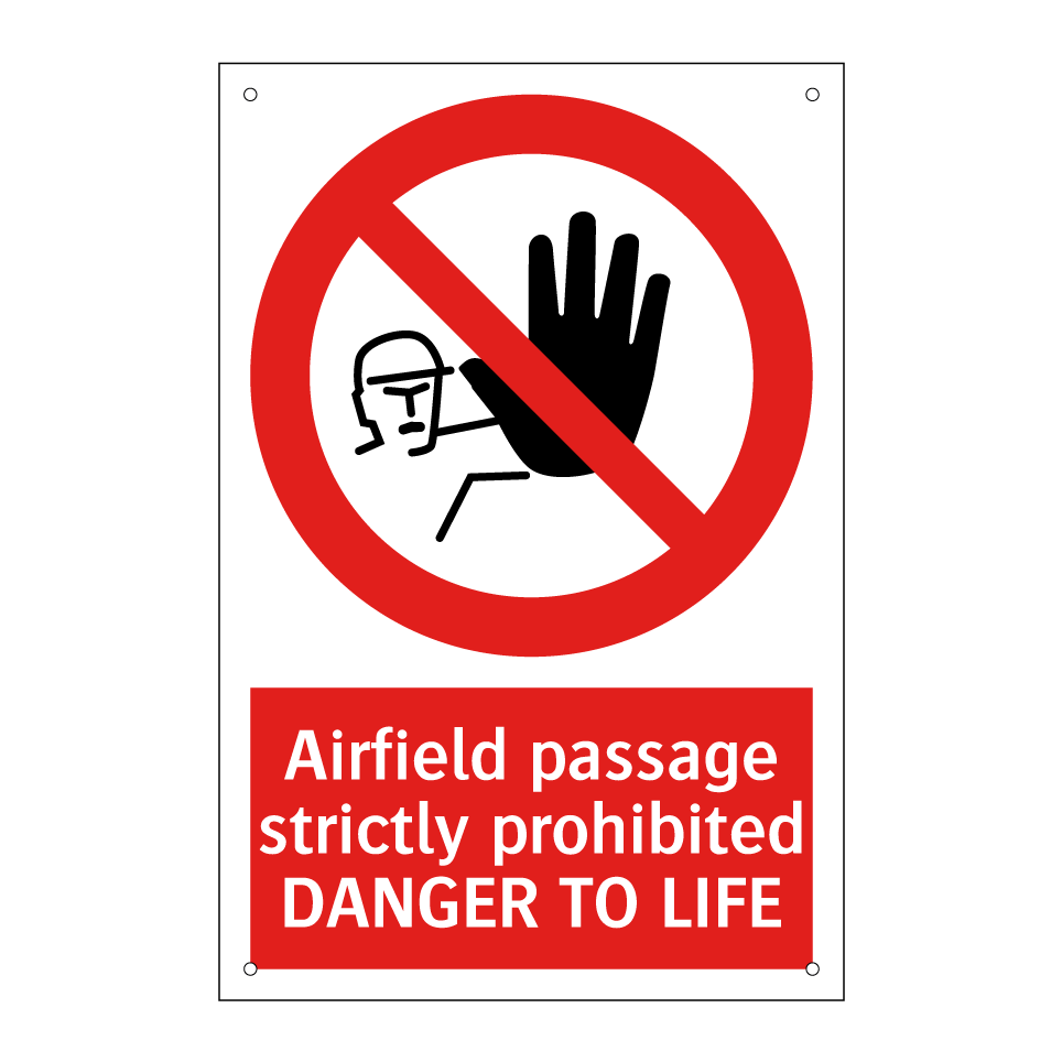 Airfield passage strictly prohibited DANGER TO LIFE