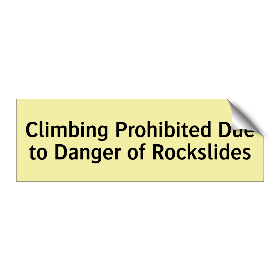 Climbing Prohibited Due to Danger of Rockslides