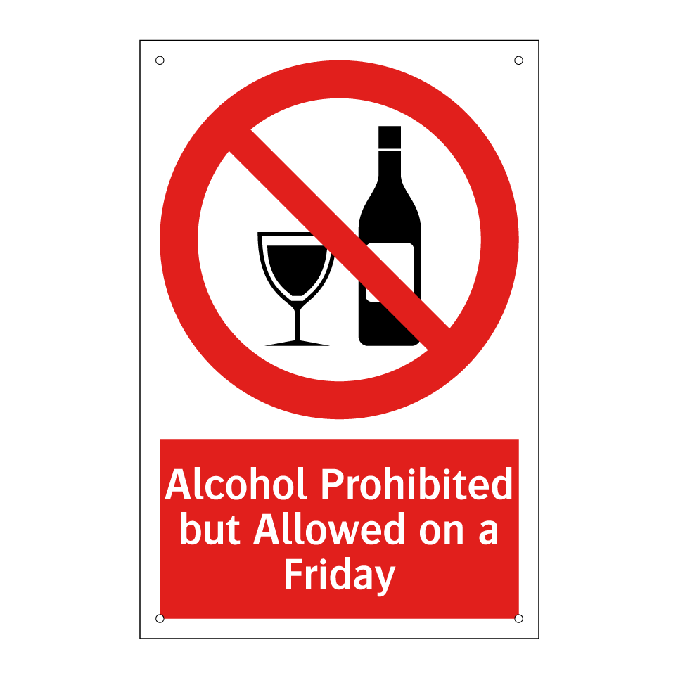 Alcohol Prohibited but Allowed on a Friday