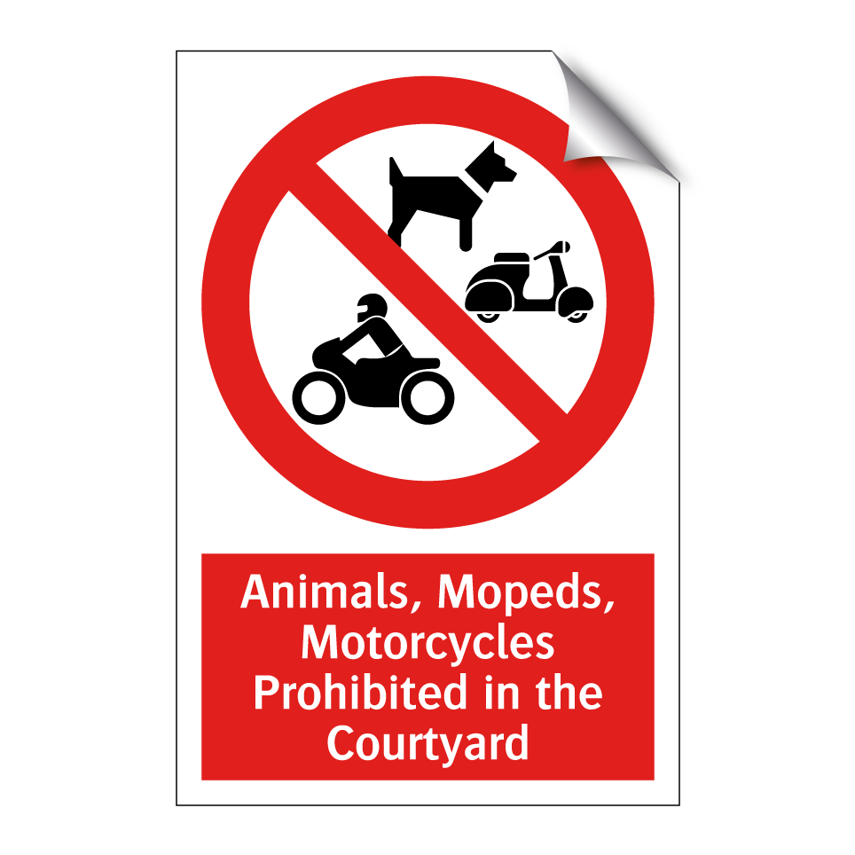 Animals, Mopeds, Motorcycles Prohibited in the Courtyard