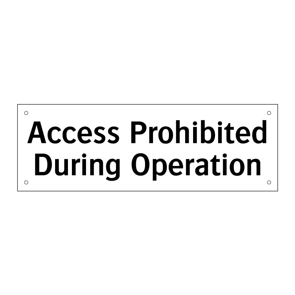 Access Prohibited During Operation