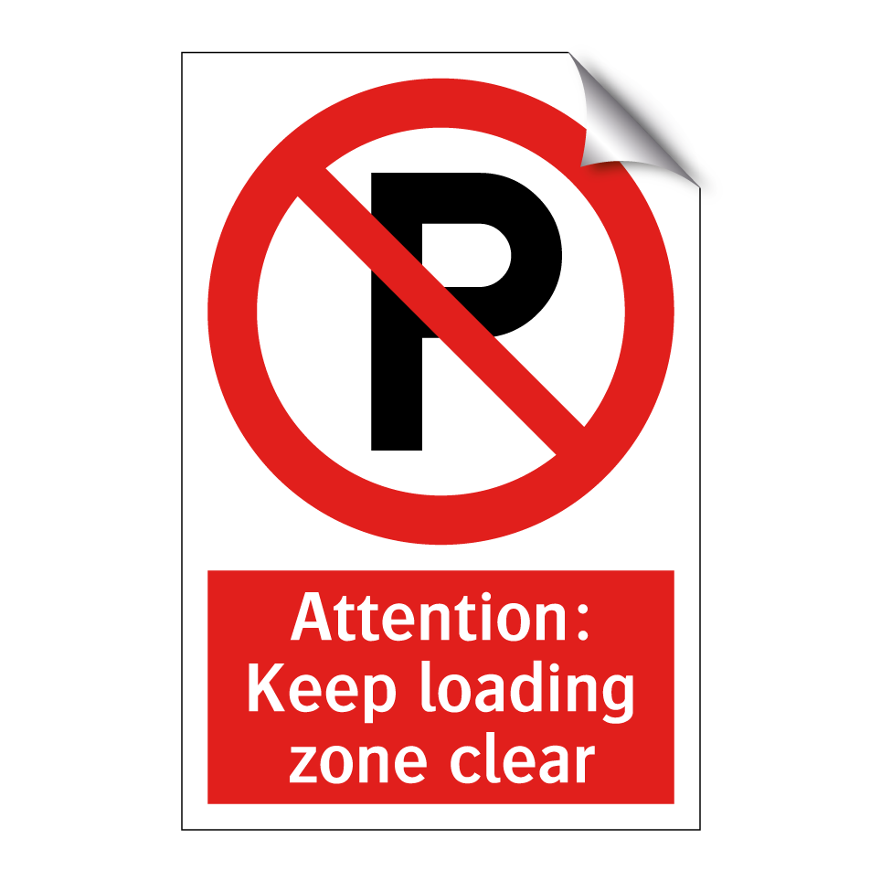 Attention: Keep loading zone clear