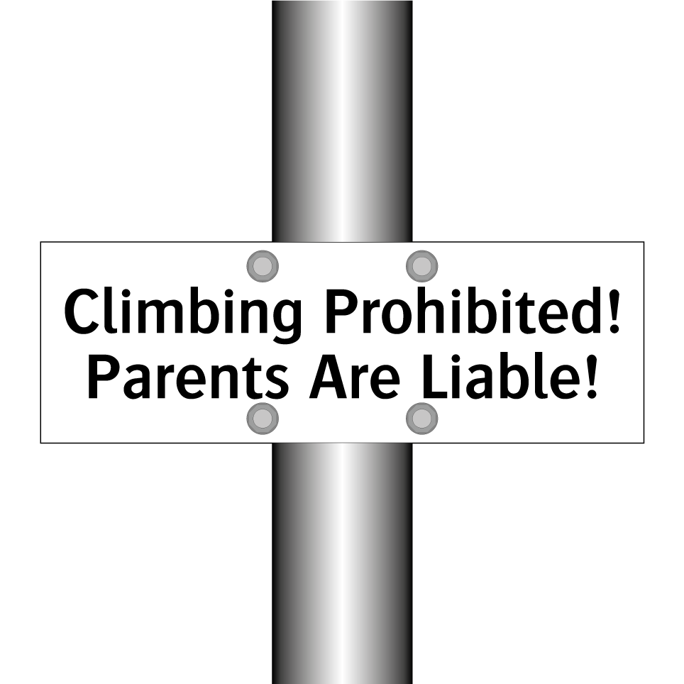 Climbing Prohibited! Parents Are Liable!