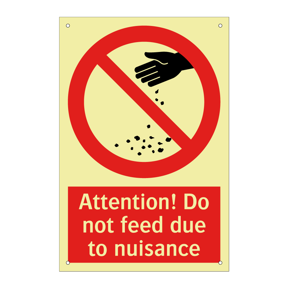 Attention! Do not feed due to nuisance