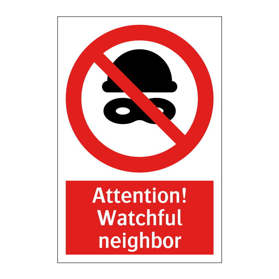 Attention! Watchful neighbor