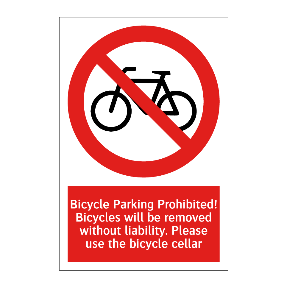 Bicycle Parking Prohibited! Bicycles will be removed without liability. Please use the bicycle cellar