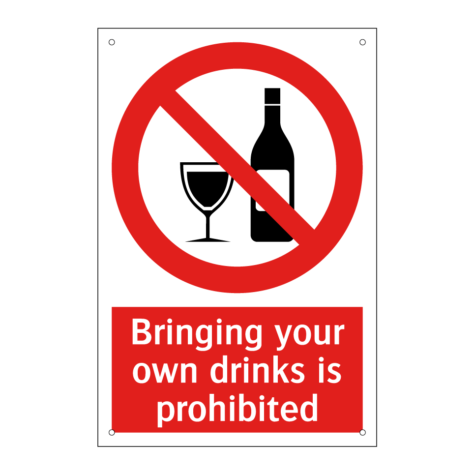 Bringing your own drinks is prohibited