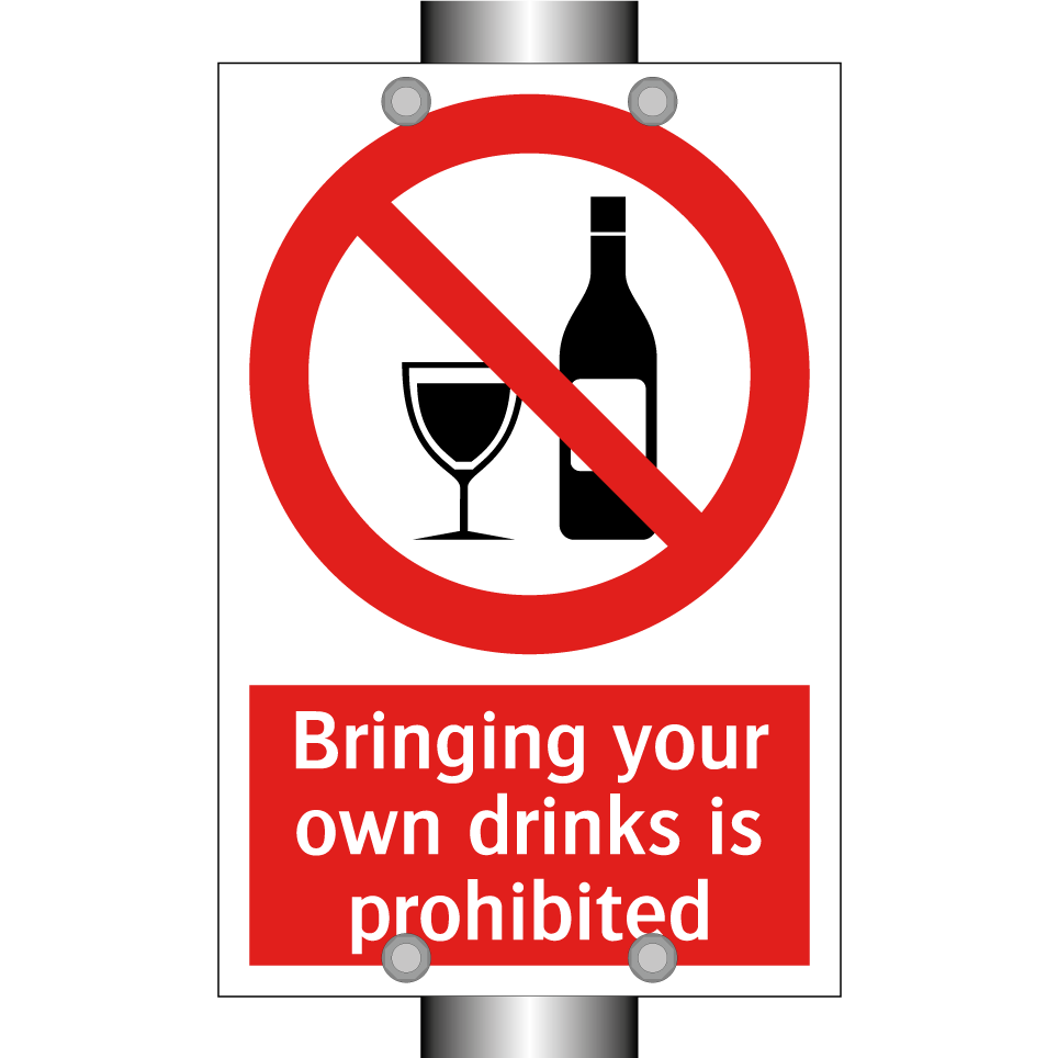 Bringing your own drinks is prohibited