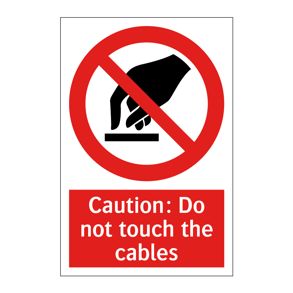 Caution: Do not touch the cables