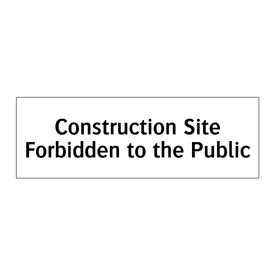 Construction Site Forbidden to the Public