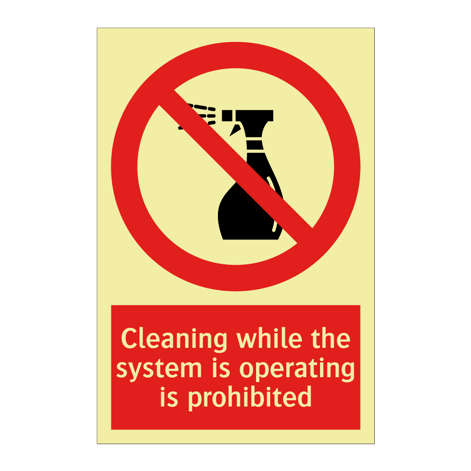 Cleaning while the system is operating is prohibited