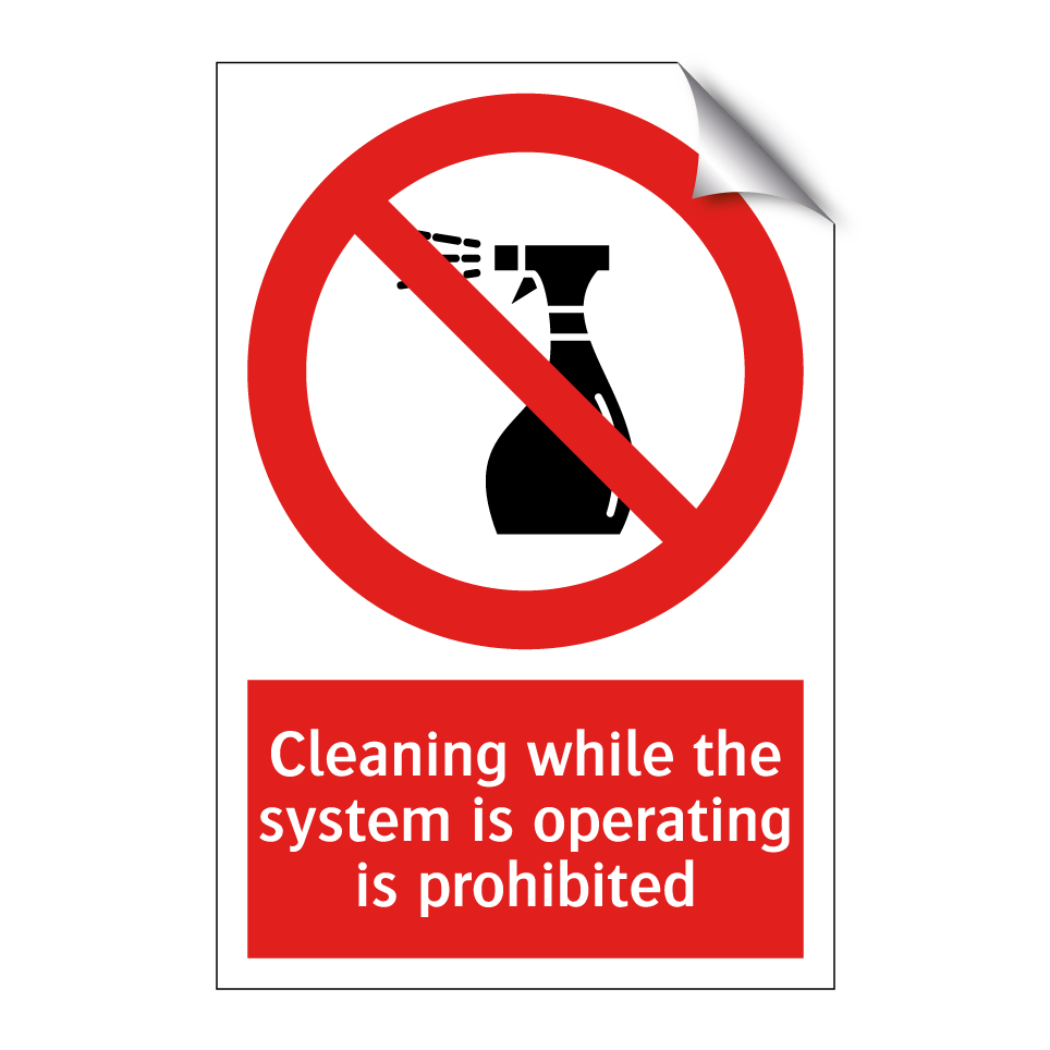 Cleaning while the system is operating is prohibited