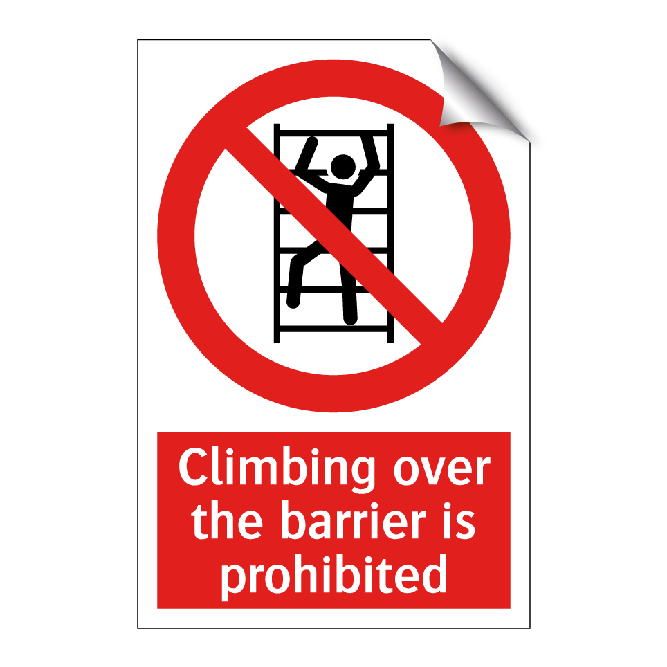 Climbing over the barrier is prohibited