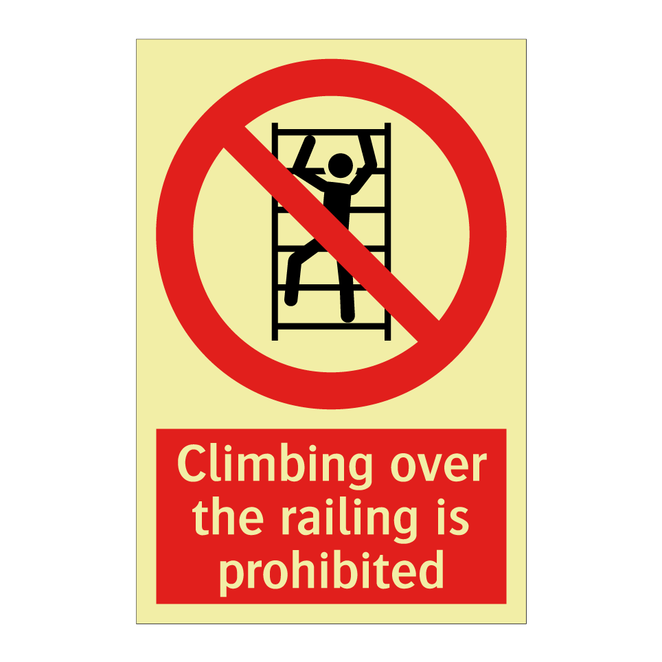 Climbing over the railing is prohibited