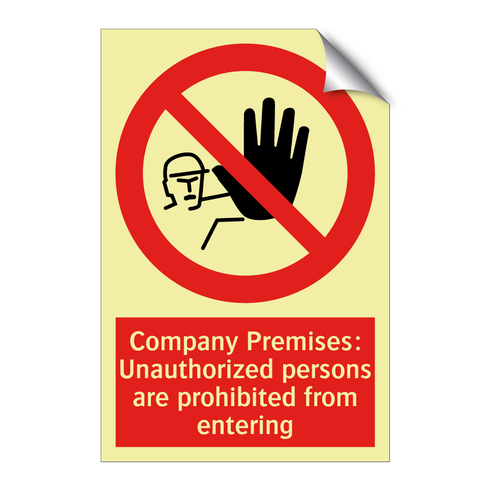 Company Premises: Unauthorized persons are prohibited from entering