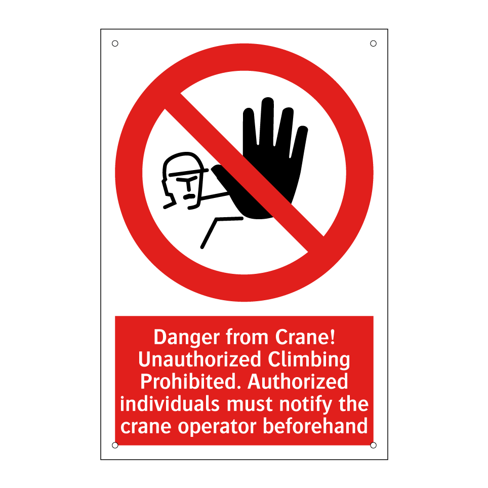 Danger from Crane! Unauthorized Climbing Prohibited. Authorized individuals must notify the crane operator beforehand
