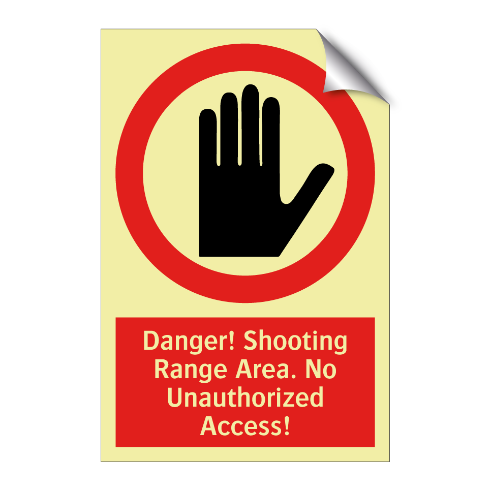 Danger! Shooting Range Area. No Unauthorized Access!