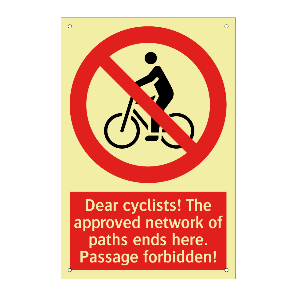 Dear cyclists! The approved network of paths ends here. Passage forbidden!