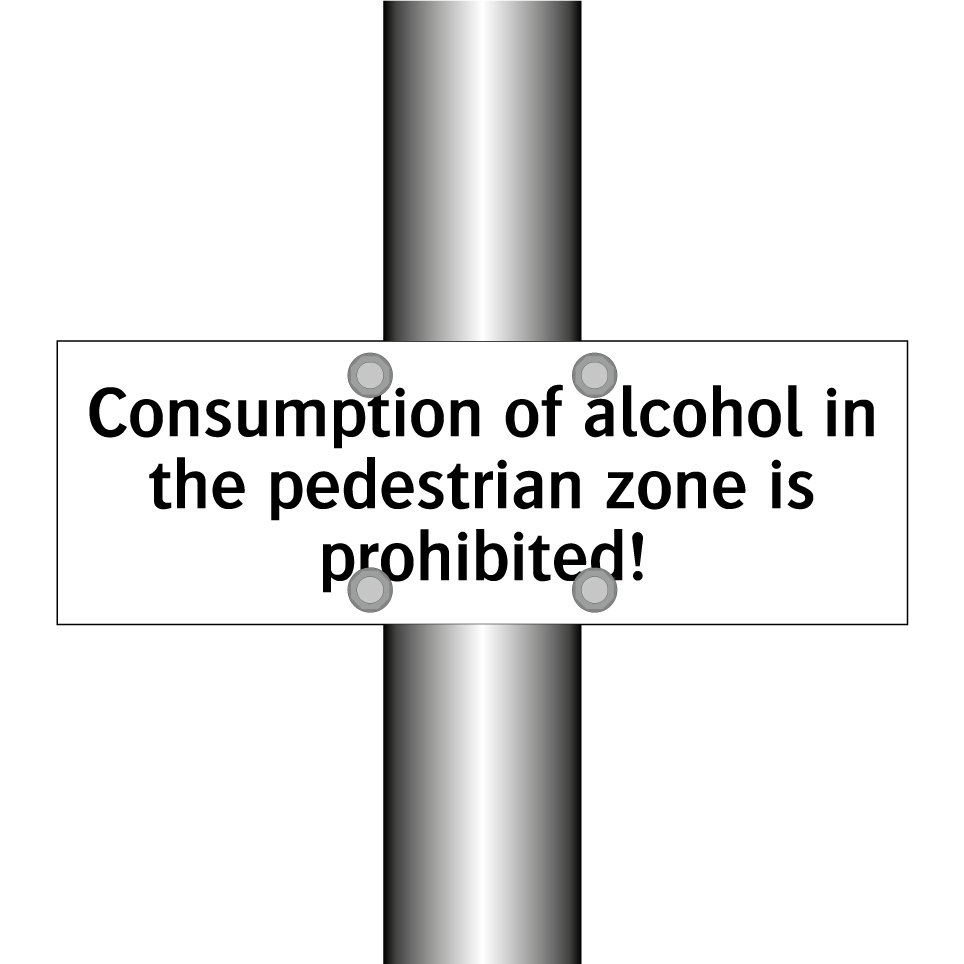 Consumption of alcohol in the pedestrian zone is prohibited!