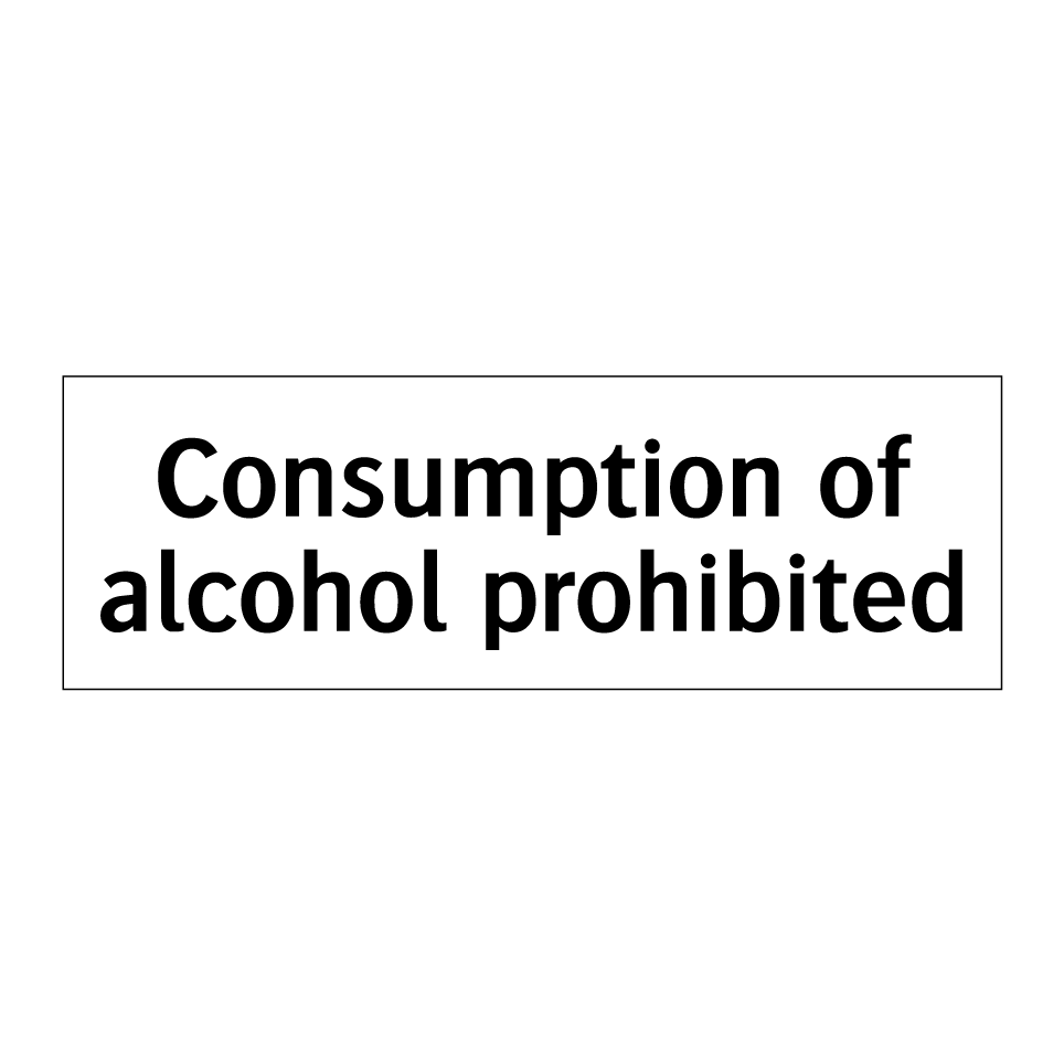 Consumption of alcohol prohibited
