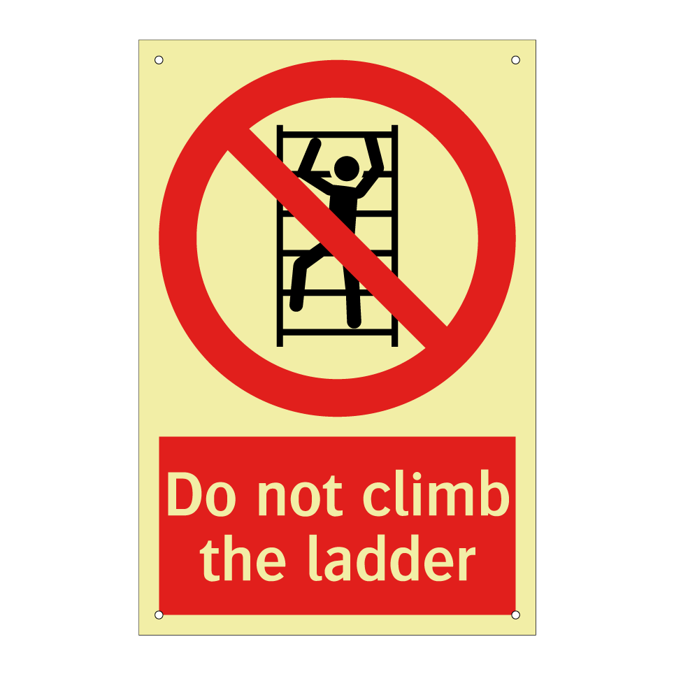 Do not climb the ladder