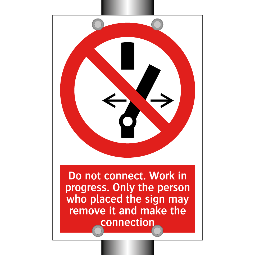 Do not connect. Work in progress. Only the person who placed the sign may remove it and make the connection