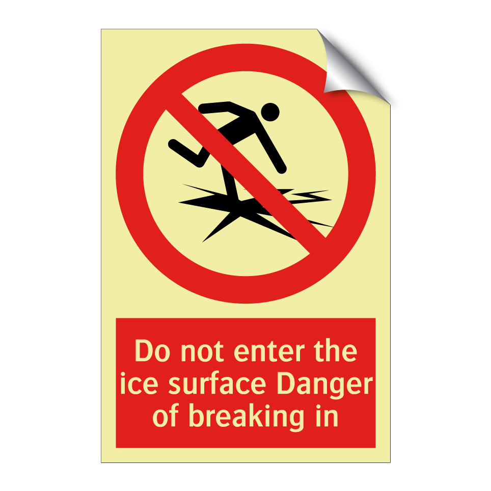 Do not enter the ice surface Danger of breaking in