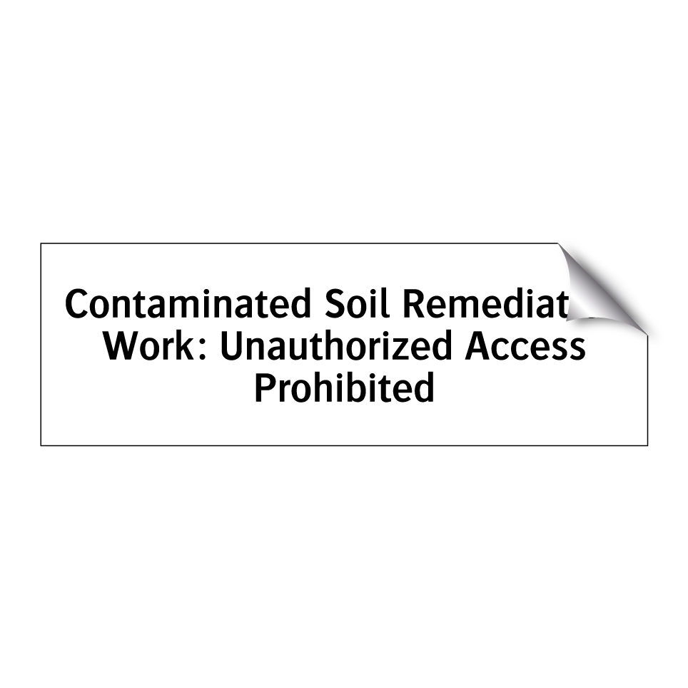 Contaminated Soil Remediation Work: Unauthorized Access Prohibited