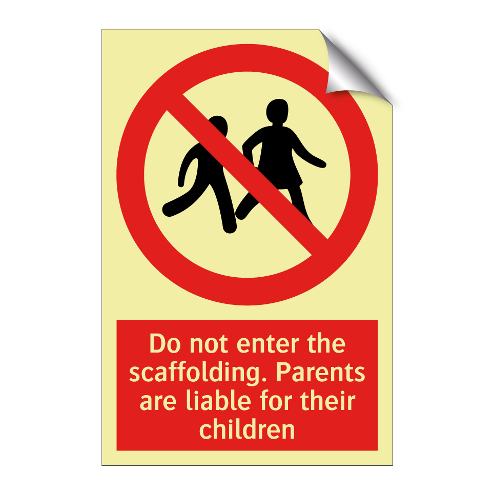 Do not enter the scaffolding. Parents are liable for their children