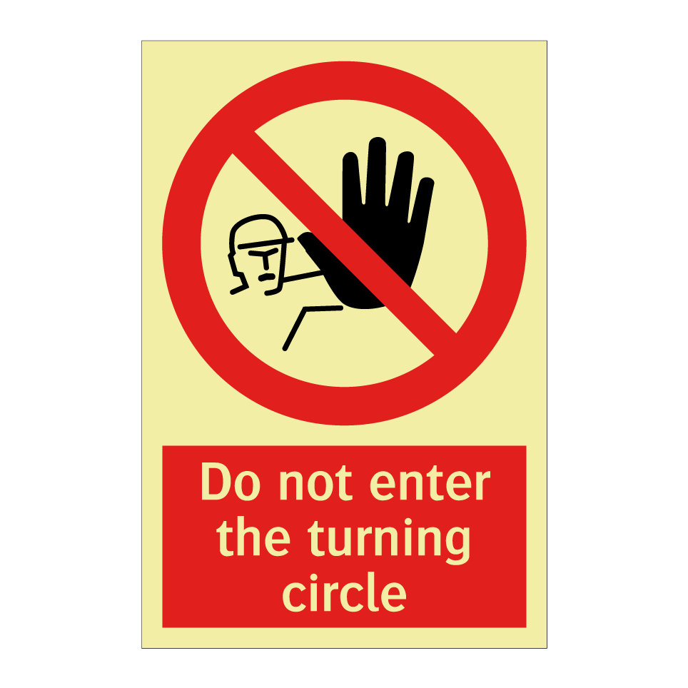Do not enter the turning circle