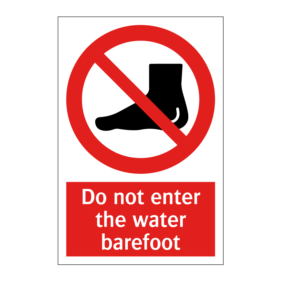 Do not enter the water barefoot