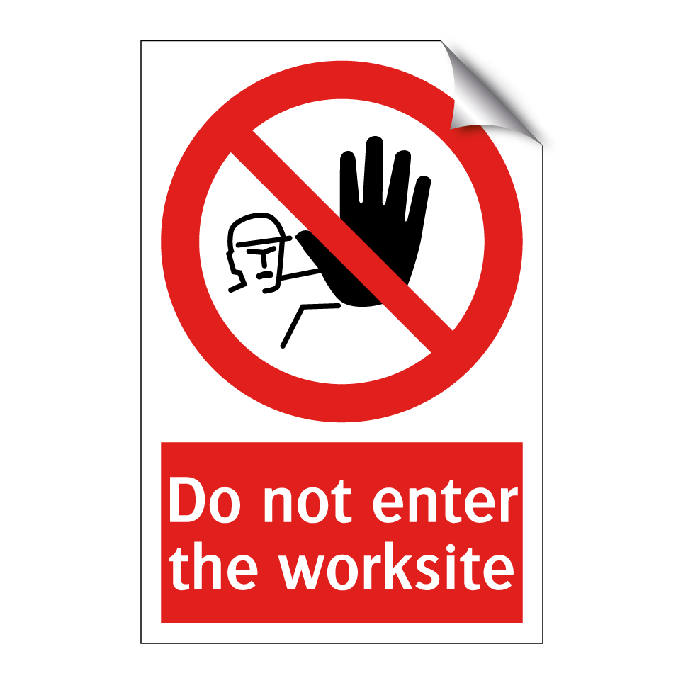 Do not enter the worksite