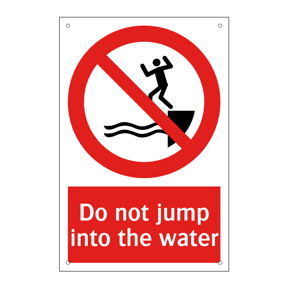 Do not jump into the water
