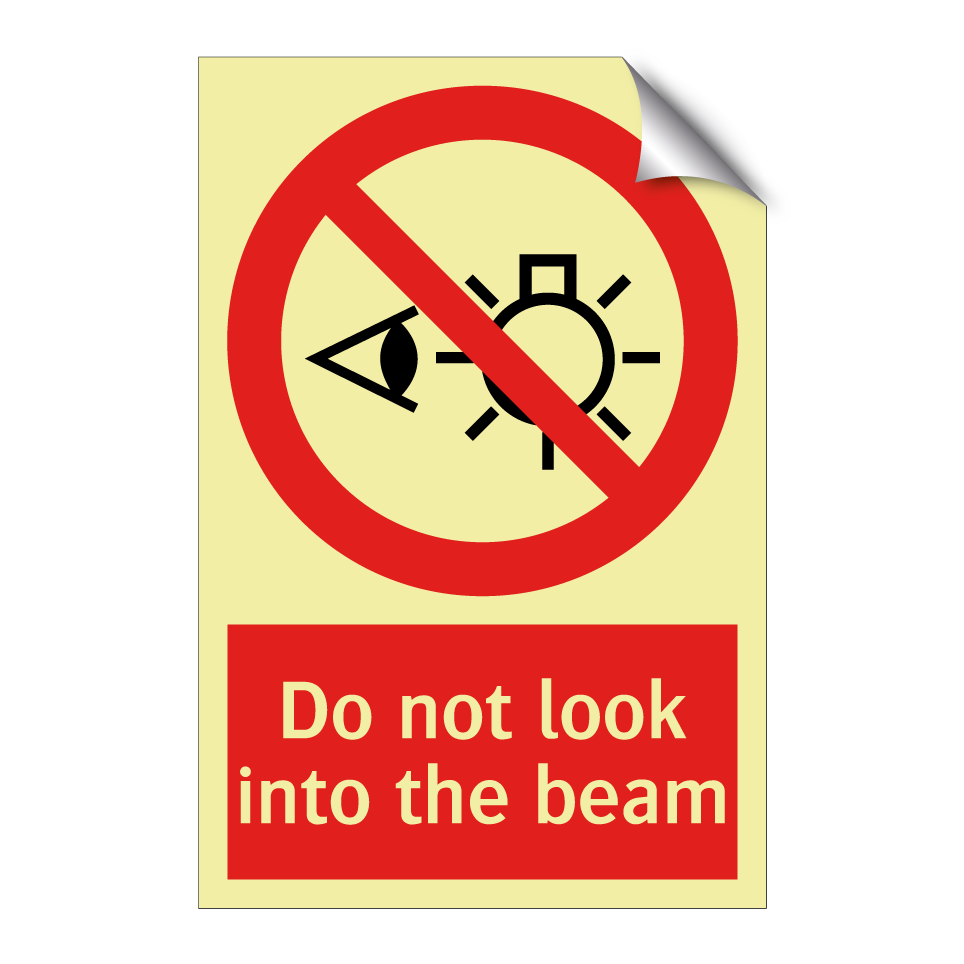 Do not look into the beam