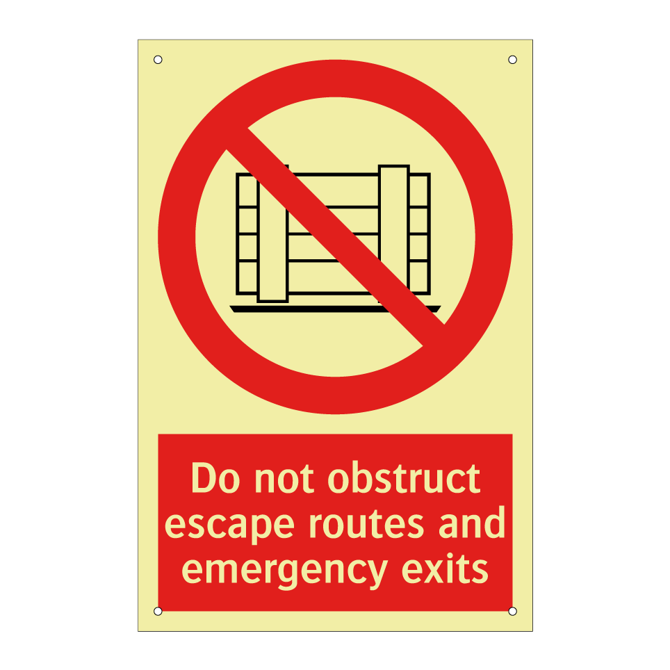 Do not obstruct escape routes and emergency exits
