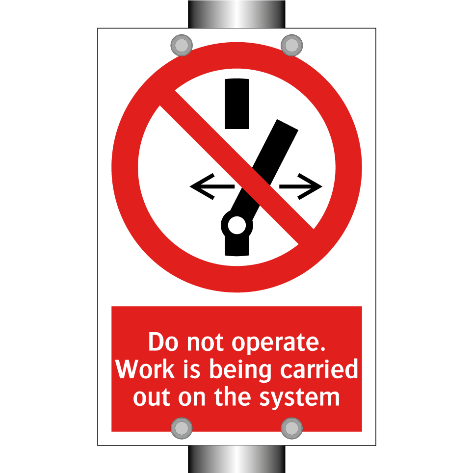 Do not operate. Work is being carried out on the system