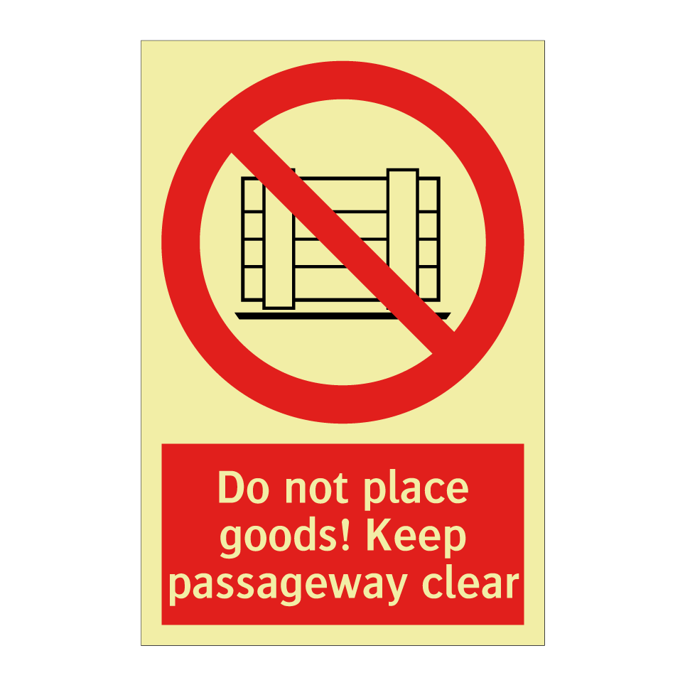 Do not place goods! Keep passageway clear