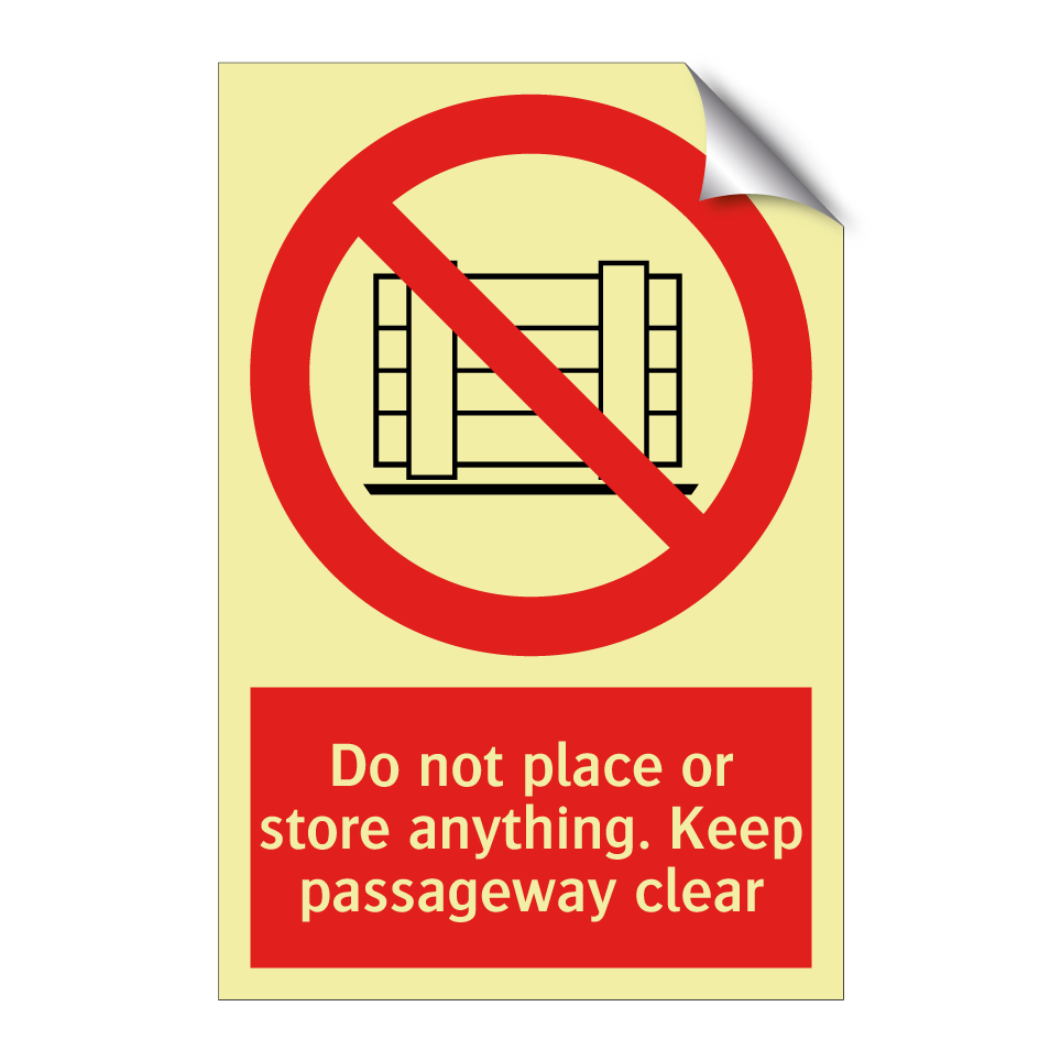 Do not place or store anything. Keep passageway clear