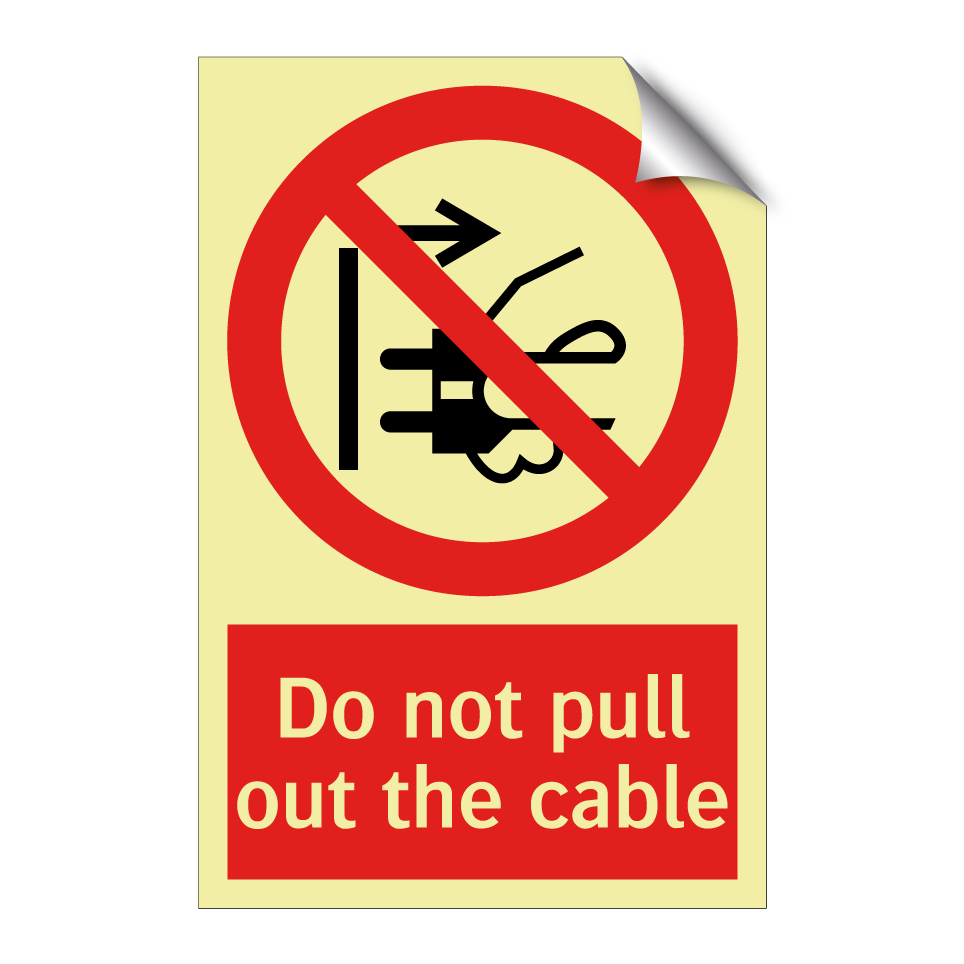 Do not pull out the cable
