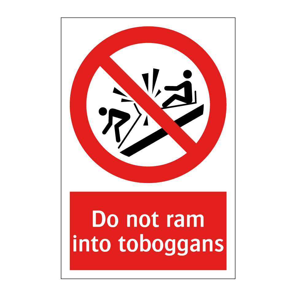 Do not ram into toboggans
