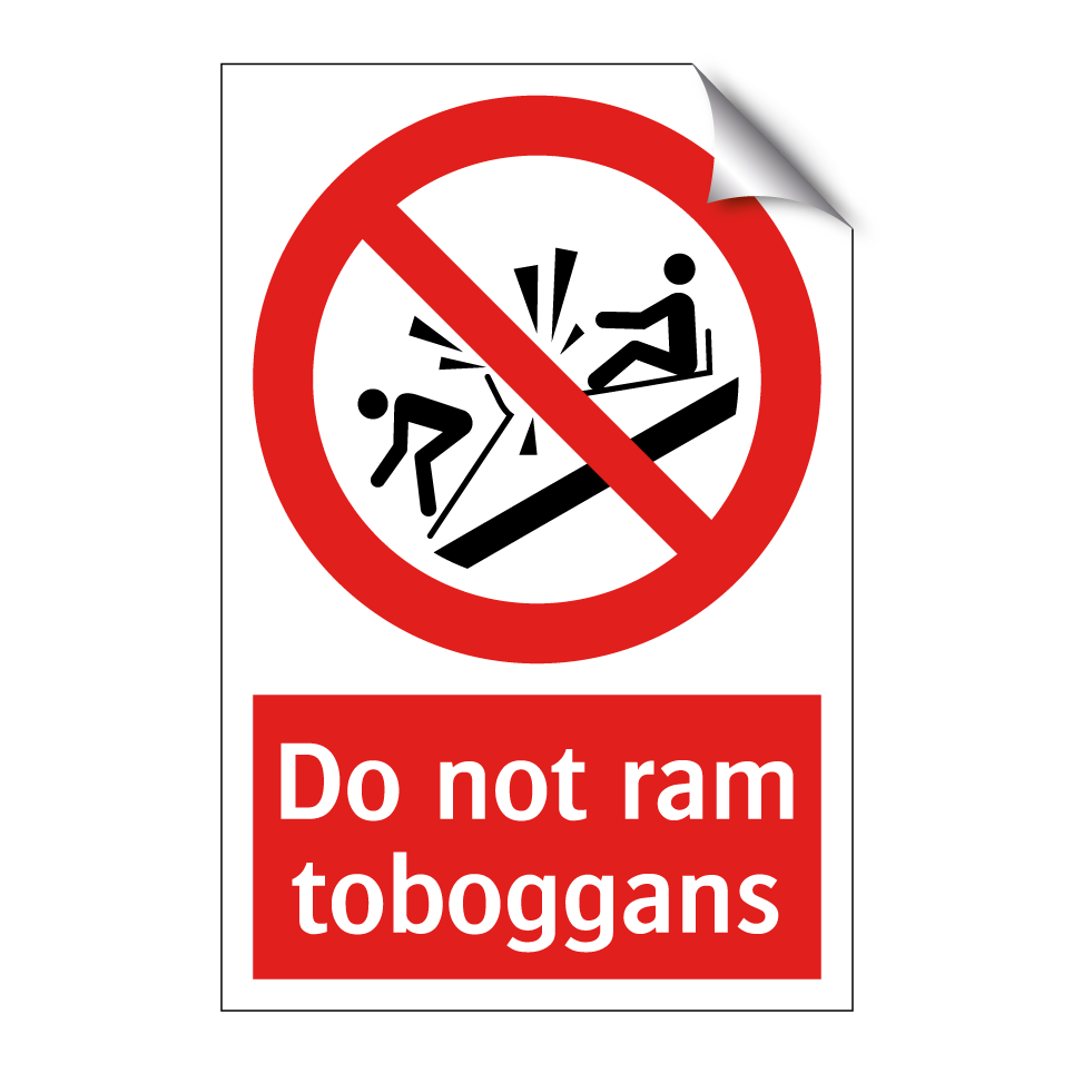Do not ram toboggans